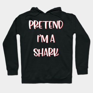 Lazy Halloween Costume Funny Pretend I'm A Shark Hoodie